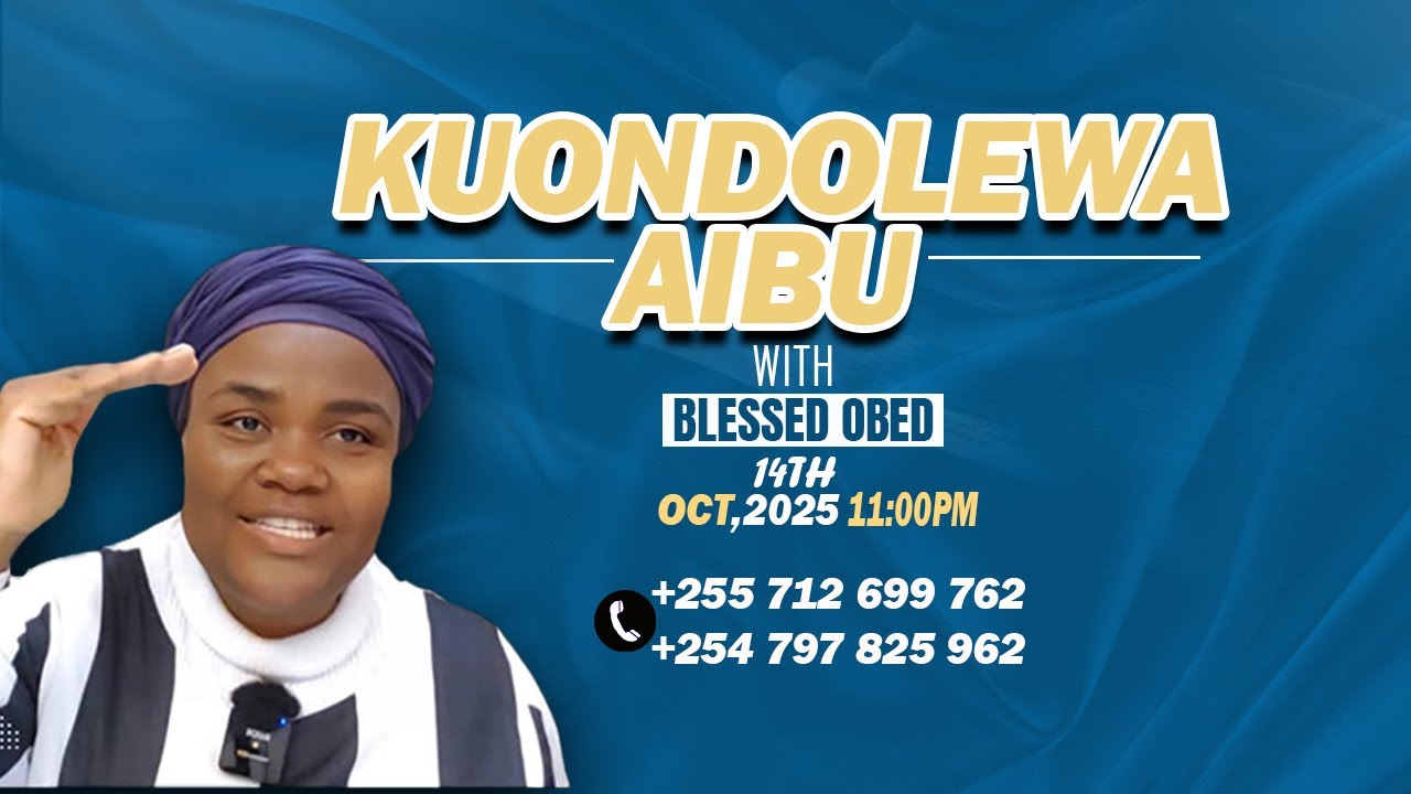 KUONDOLEWA AIBU || 14 OCTOBER 2025