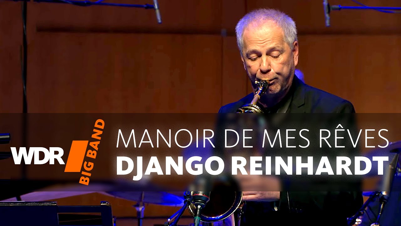 Джанго Рейнхардт - Manoir De Mes Rêves | WDR BIG BAND