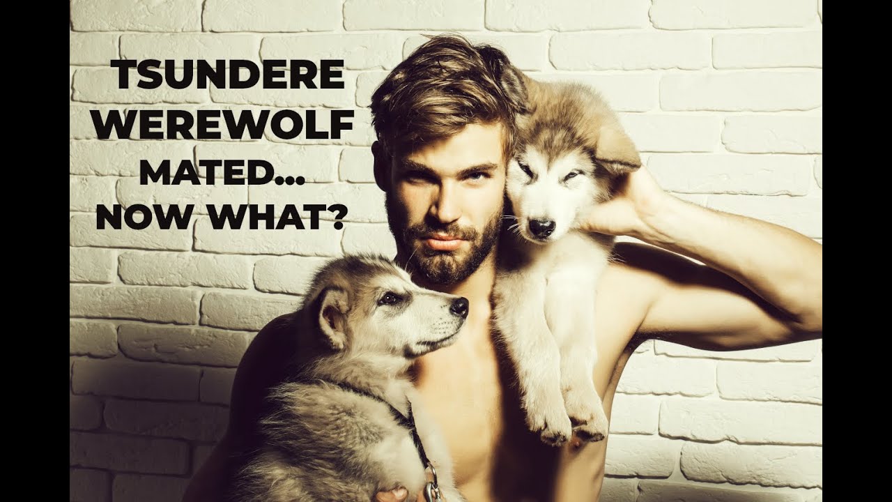 Voice Acting| Tsundere Werewolf - Mated... Now What? | Roleplay | M4A