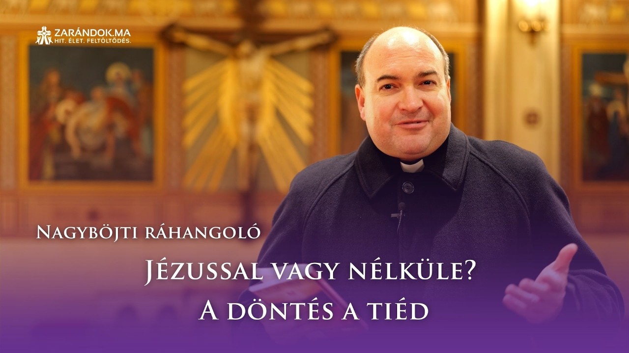 Nagyböjti ráhangoló: Jézussal vagy nélküle? A döntés a tiéd