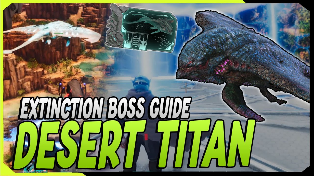 Desert Titan Boss Guide [Extinction Ascended] So besiegt Ihr den Boss