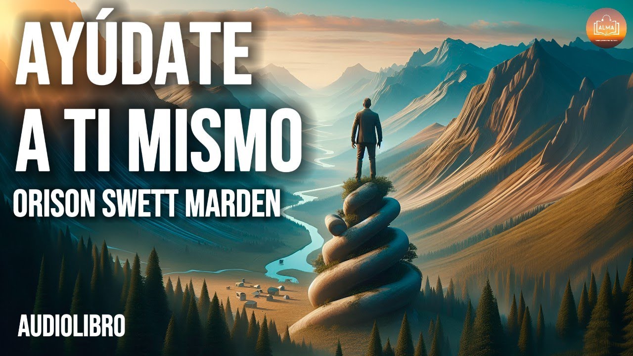 💪 Ayúdate a Ti Mismo - Orison Swett Marden | Audiolibro Completo en Español