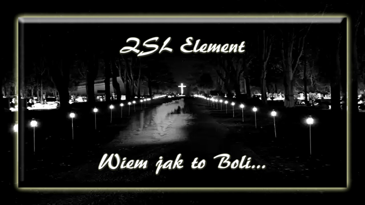 ZSL ELEMENT - WIEM JAK TO BOLI...