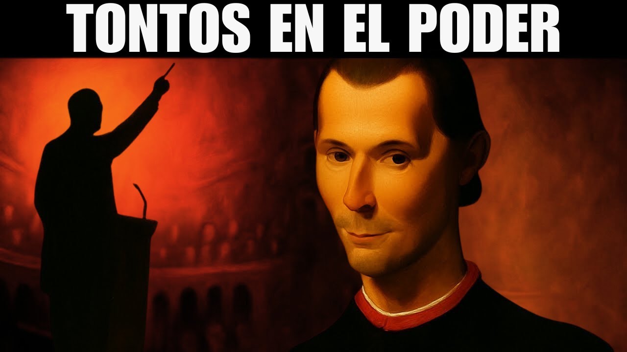 Por qué los más tontos llegan al poder | Maquiavelo ya lo sabía 🧠