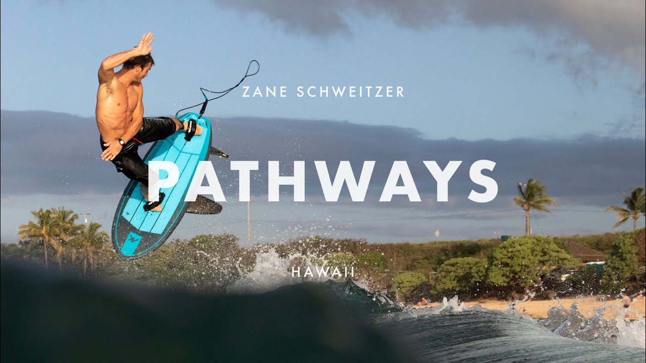 Pathways featuring Zane Schweitzer | Hydrofoiling.