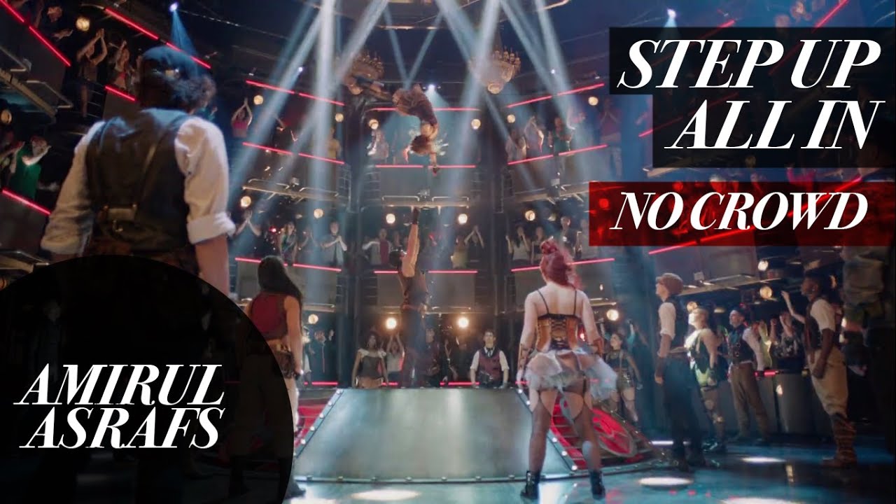 Step Up All In 5 - Final Dance SONG/ NO CROWDED