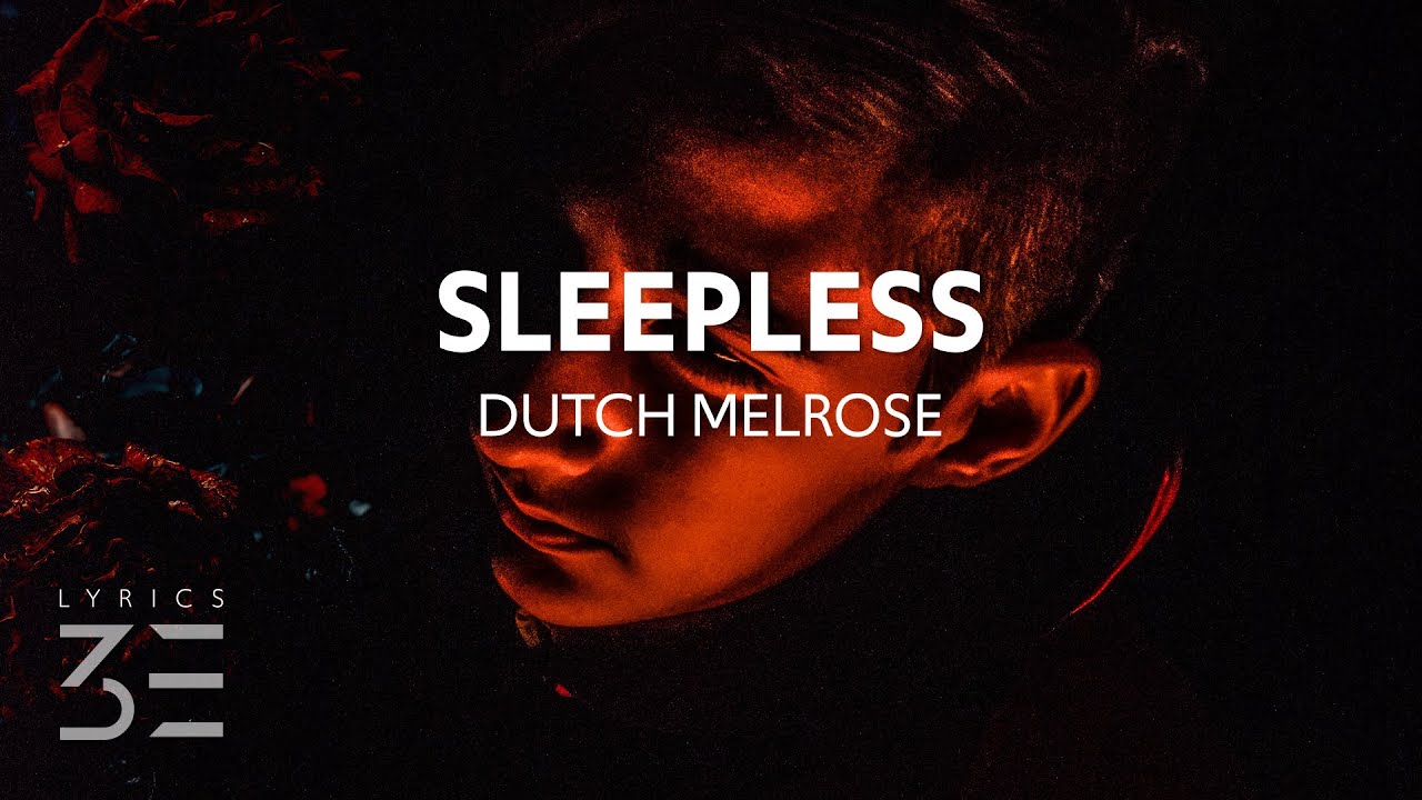 Dutch Melrose - Sleepless (Lyrics)