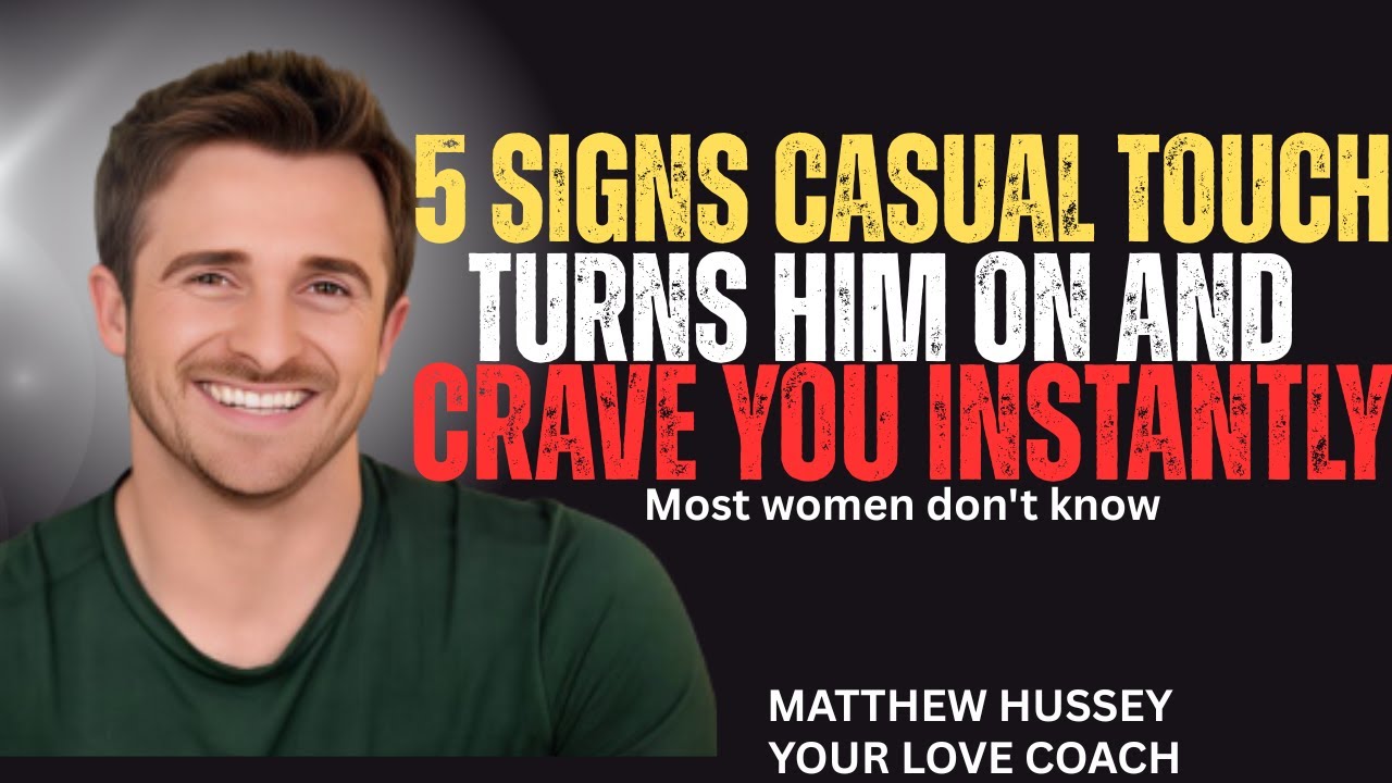 5 SIGNS HE IS TURNED ON BY YOUR CASUAL TOUCH YOU DO UNINTENTIONALLY