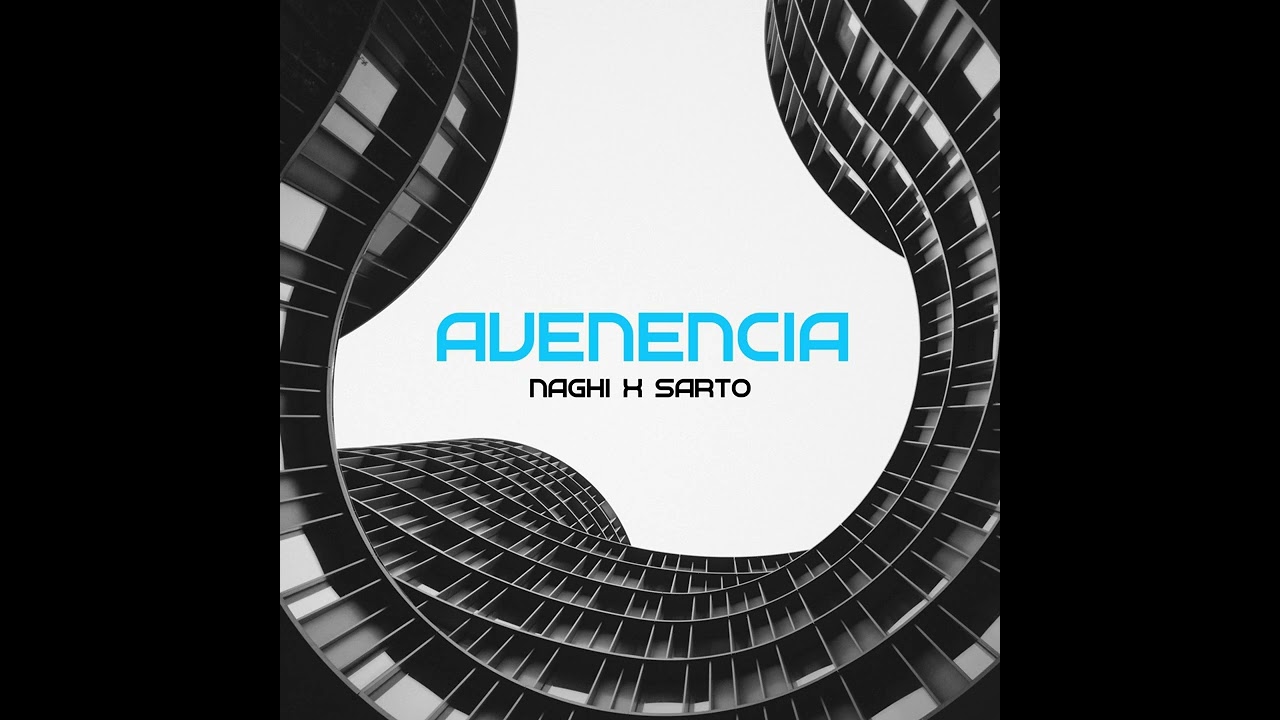 AVENENCIA - NAGHI X SARTO