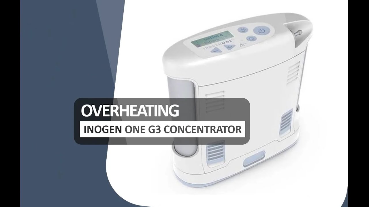 Inogen G3 Troubleshooting Overheating