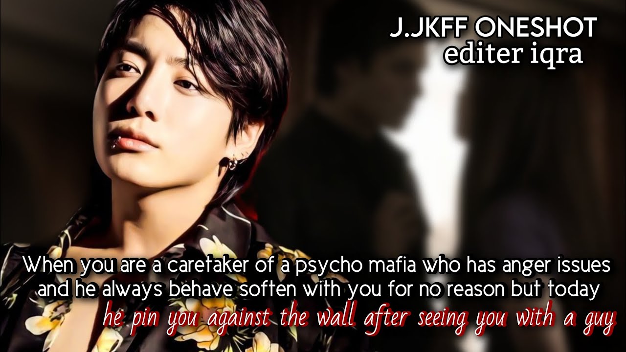 when you are a caretaker of a psycho mafia who has anger issues and he behave soften with you for...