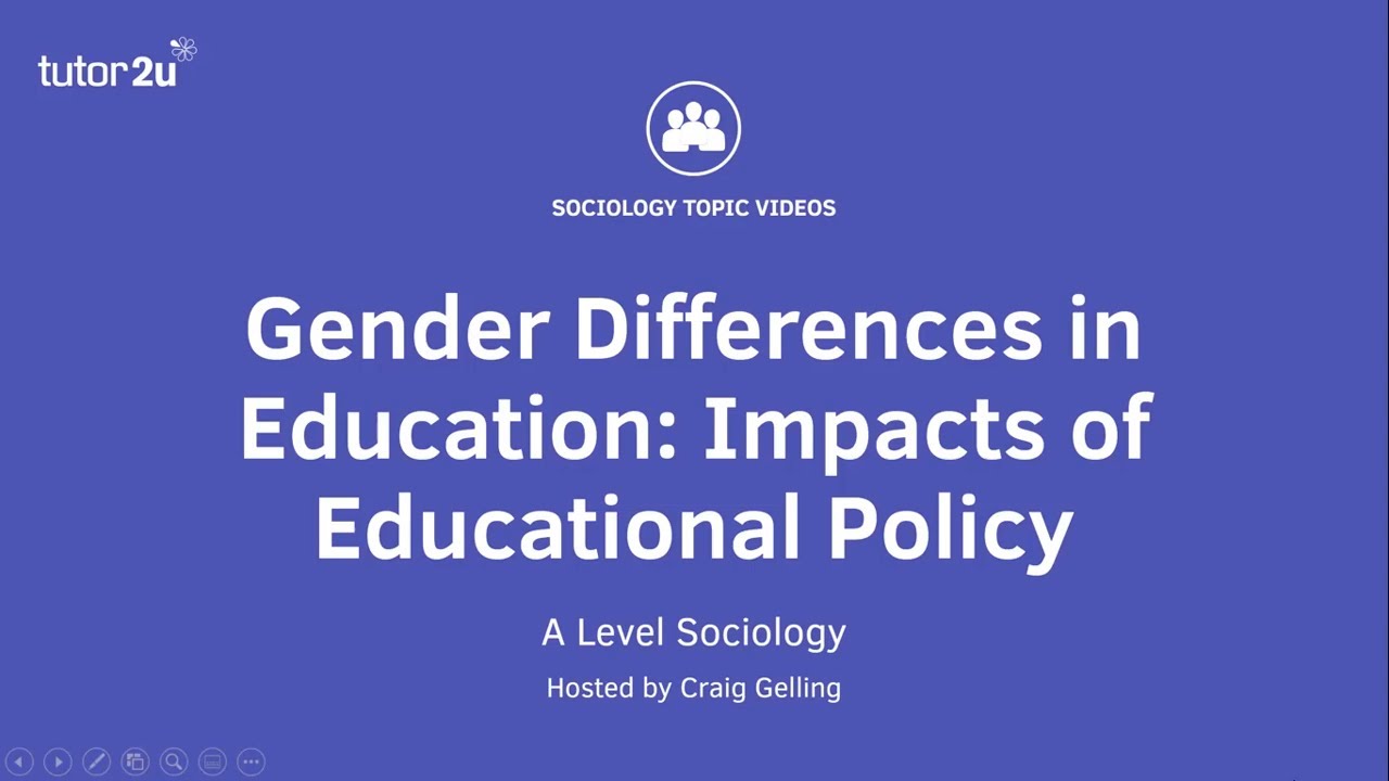 Gender Differences in Education - Impacts of Educational Policy | A Level Sociology