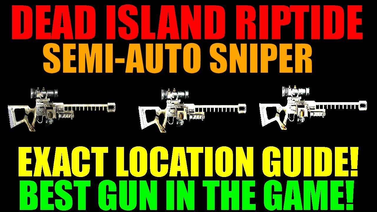 Dead Island Riptide Semi Auto Sniper Rifle Location Guide | Best Gun In The Game! (HD)