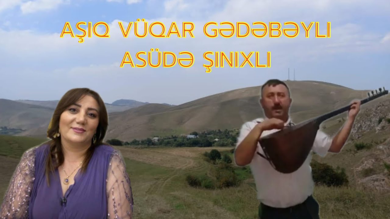 Aşıq Vüqar Gədəbəyli & Asüdə Şınıxlı #aşıq #saz #aşıq_havası #trend #kəşfet