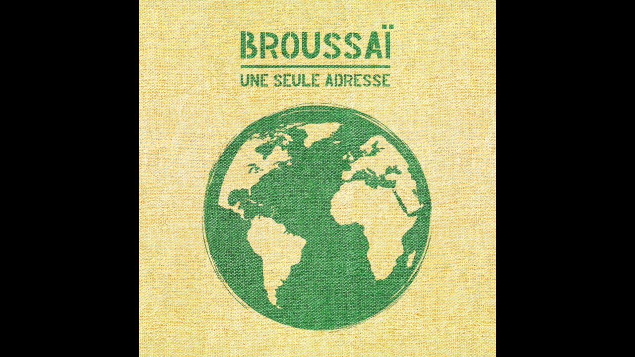 BROUSSAÏ - Une Seule Adresse - Full Album