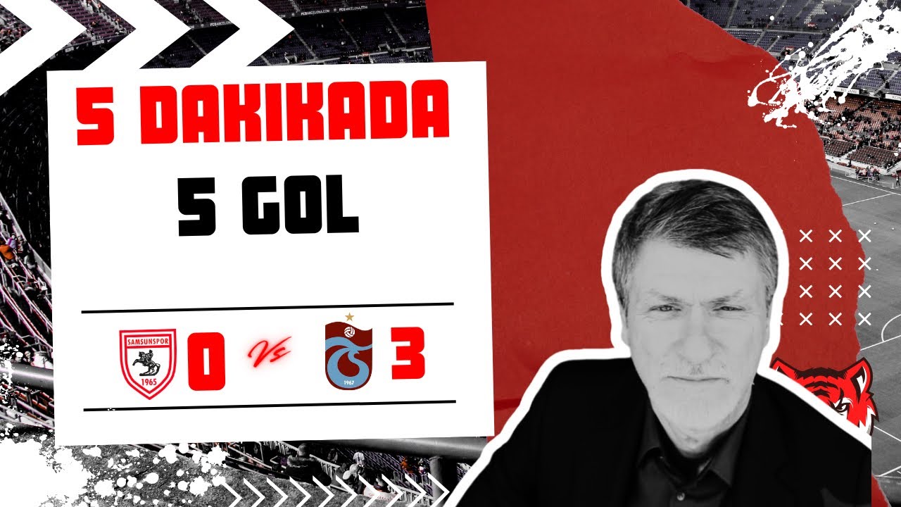5 DAKİKADA 5 GOL | SAMSUNSPOR 0-3 TRABZONSPOR