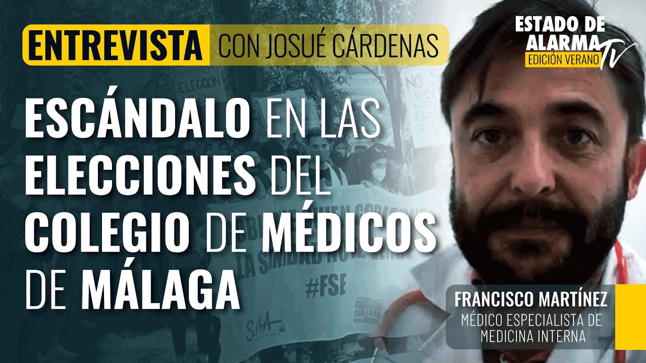 Escándalo en las elecciones del Colegio de Médicos de Málaga; con Francisco Martínez y Cárdenas