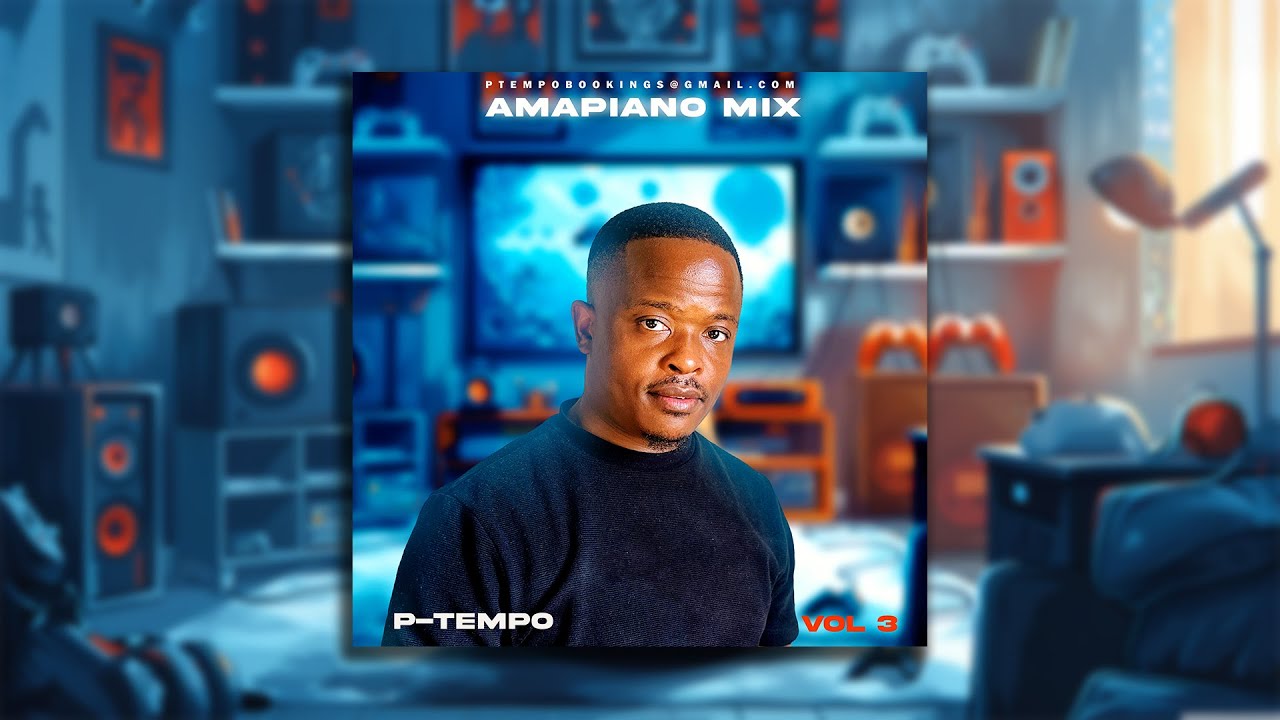 P-Tempo Amapiano Mix Vol 3