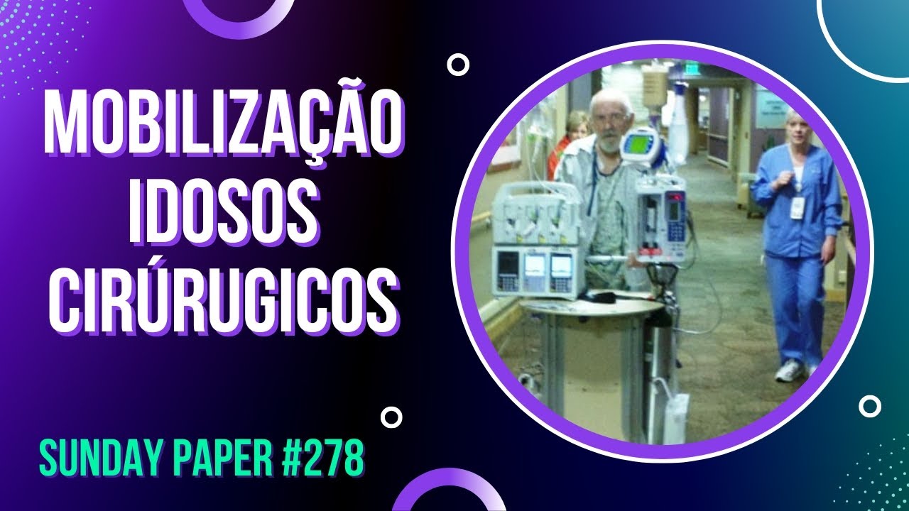 Mobilização Precoce em Idosos Cirúrgicos  