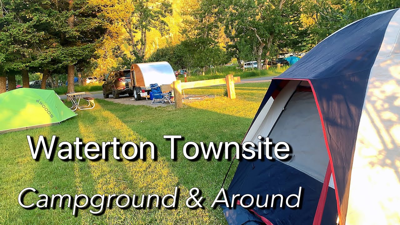 Waterton Townsite Campground and Walking Around | Waterton Lakes National Park 