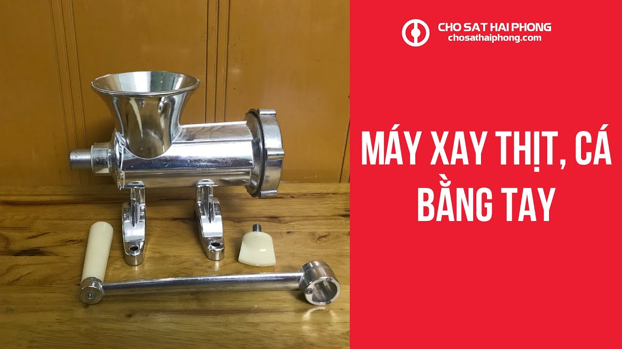Máy xay thịt cá bằng tay | 0942359986 - Chợ Sắt Hải Phòng