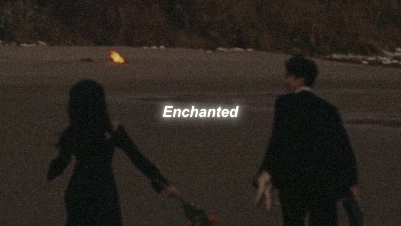 Taylor Swift  //  Enchanted  ( Slowed + Reverb )