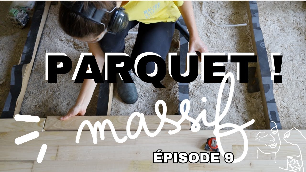 Ep9 - PARQUET MASSIF en Châtaignier - Rénovation
