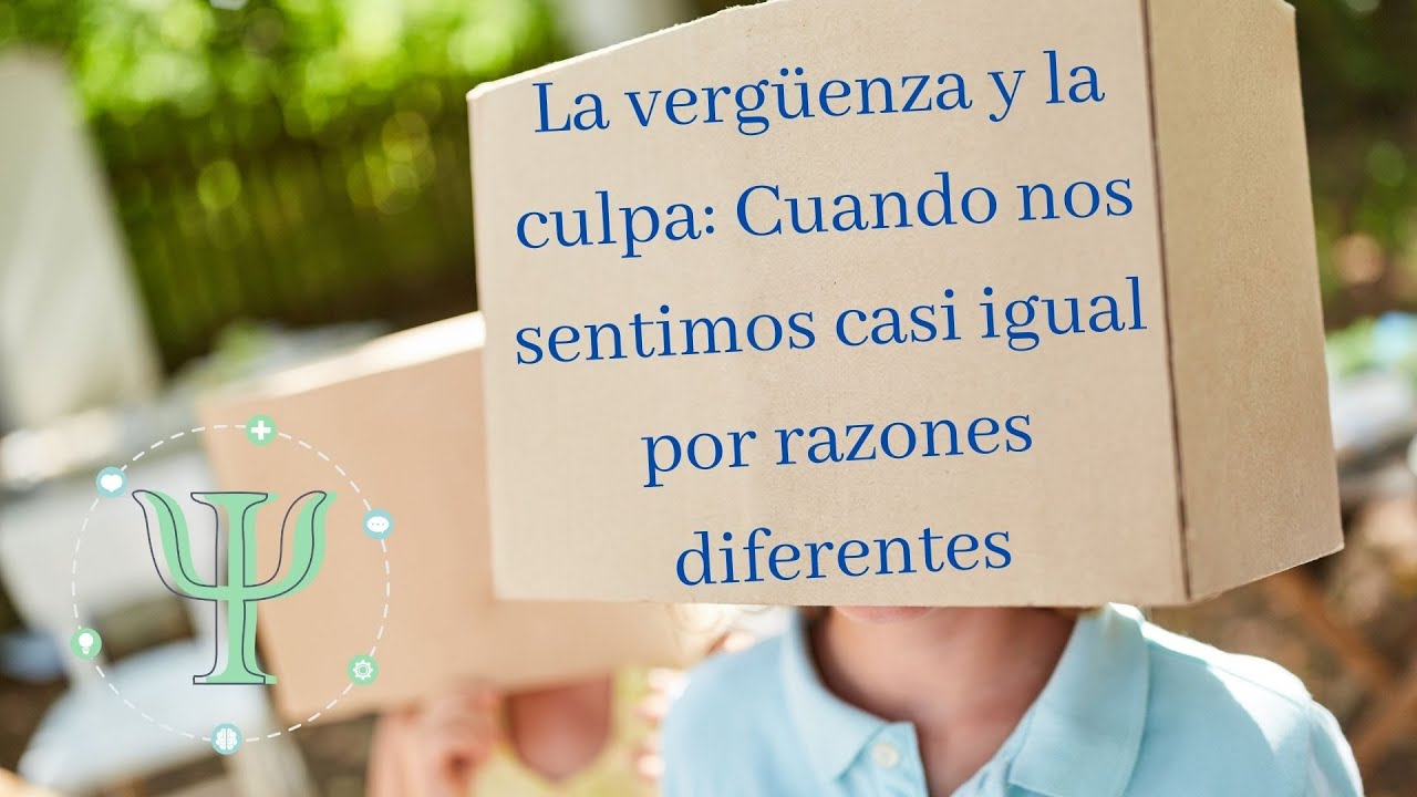 La vergüenza y la culpa, cuando nos sentimos casi igual por razones diferentes