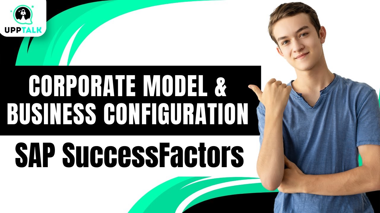 Corporate Model & Business Configuration | SAP SuccessFactors Course | SAP SuccessFactors | Upptalk