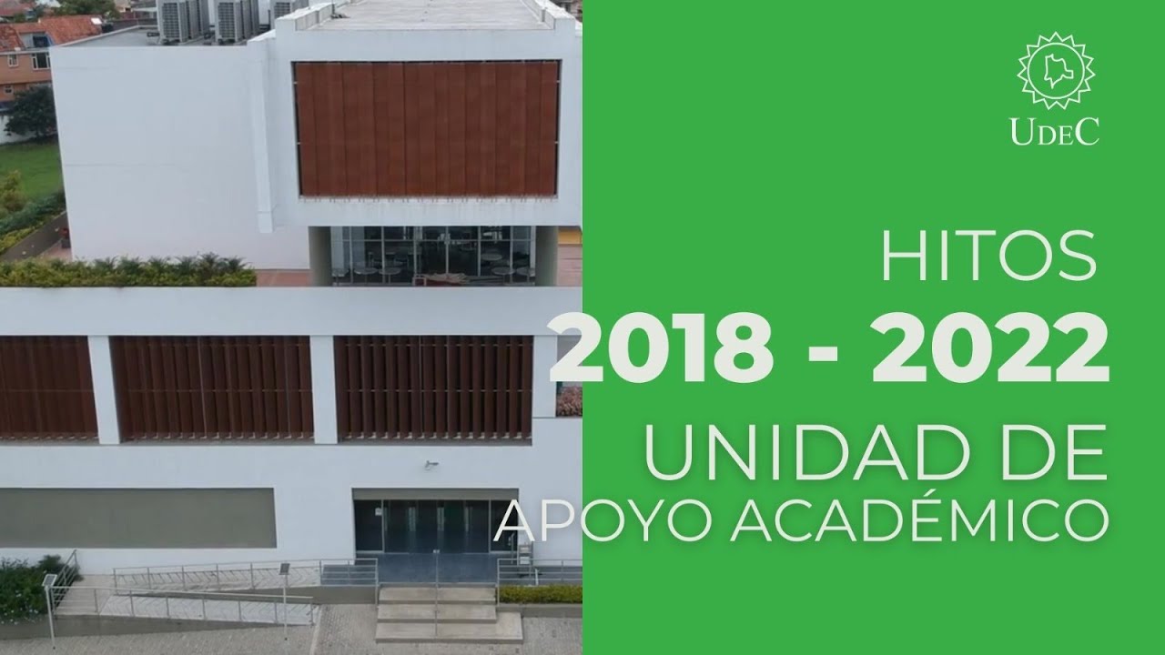 Hitos 2018-2022 Unidad de Apoyo Acad&eacute;mico