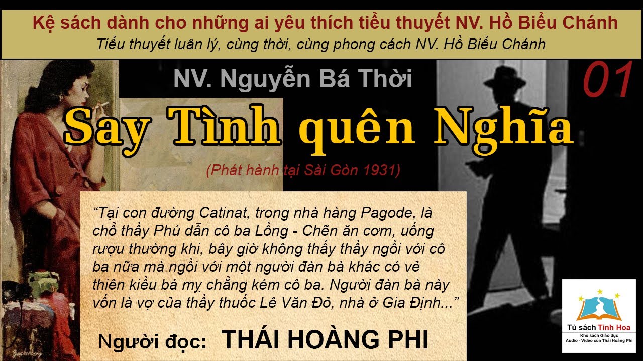 SAY TÌNH QUÊN NGHĨA. Tập 01. Tác giả NV. Nguyễn Bá Thời. Người đọc: Thái Hoàng Phi