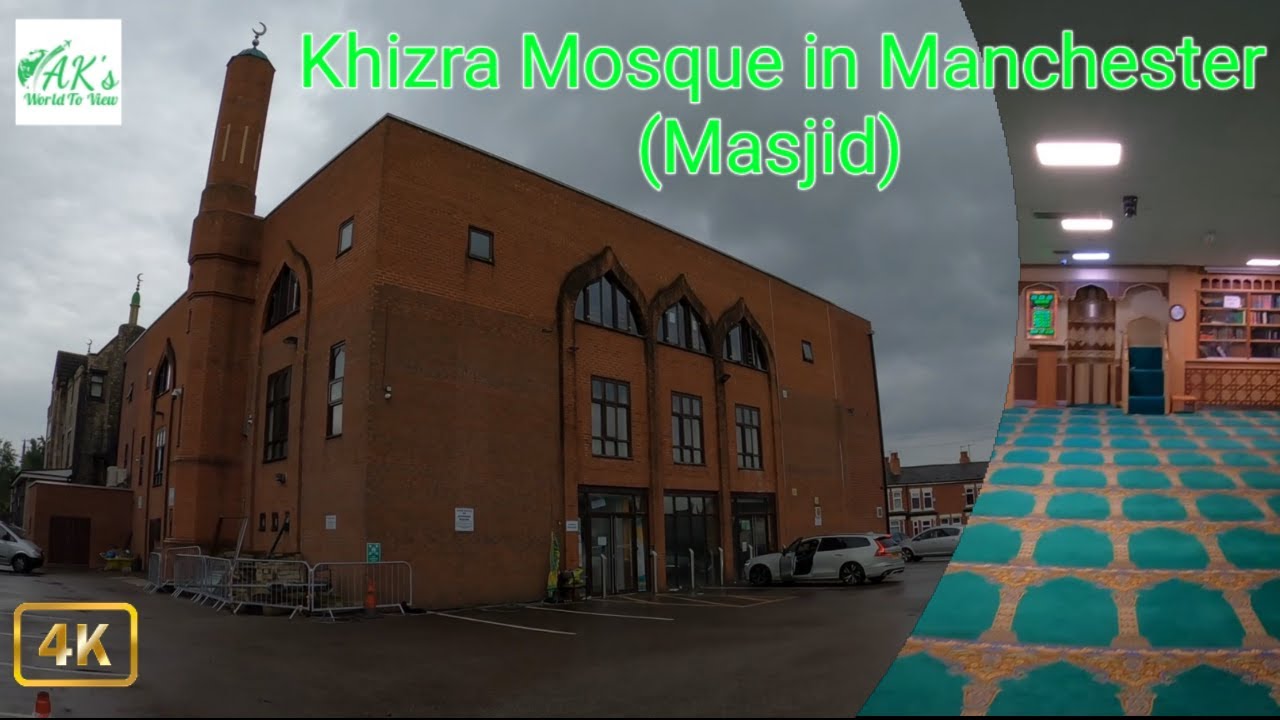 4K Khizra Mosque in Manchester (Masjid) | Walk Tour | AK's World To Vew