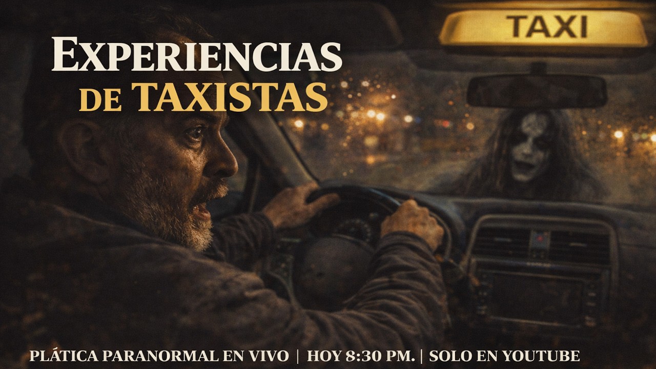 🎙️Plática Paranormal En VIVO | EXPERIENCIAS REALES DE TAXISTAS 🔴🚕