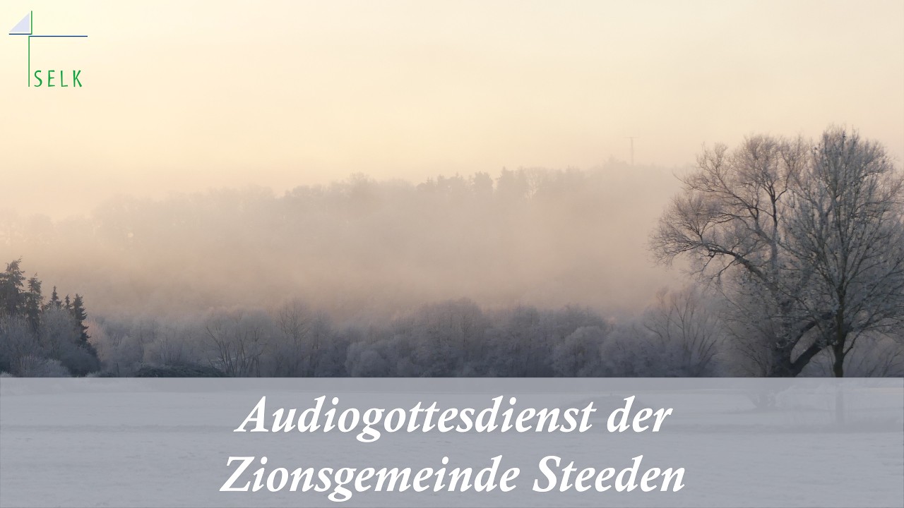 Audio-Gottesdienst: letzte Sonntag nach Epiphanias - SELK Steeden