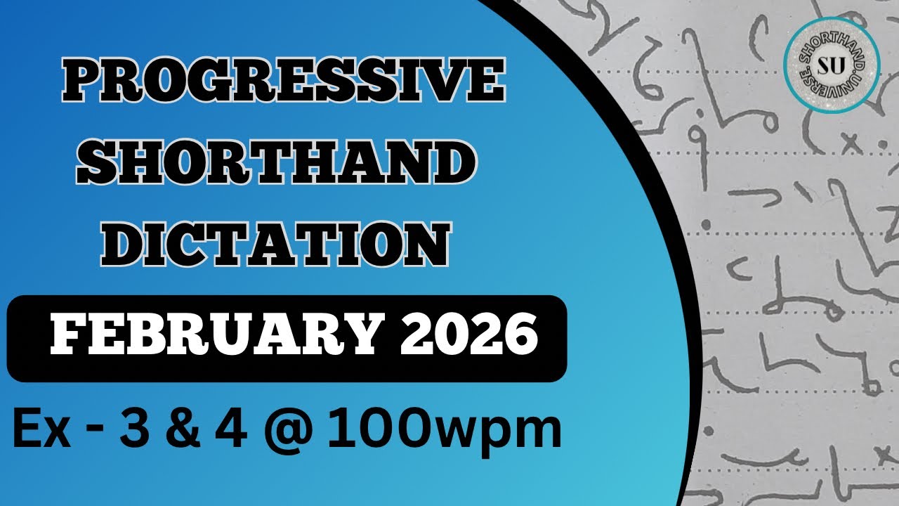 100 WPM | Ex 3 & 4 | FEBRUARY 2026 | PROGRESSIVE MAGAZINE | ENGLISH SHORTHAND | SHORTHAND UNIVERSE |