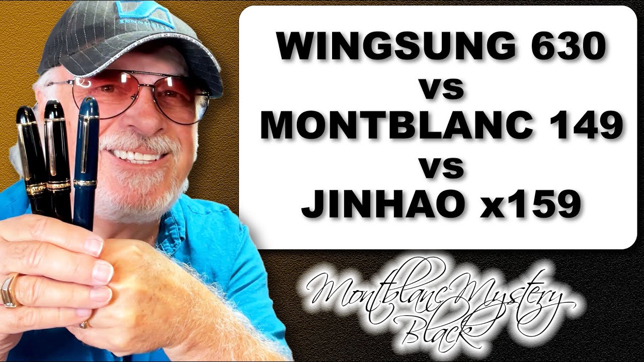 2023 Wing Sung 630 Vs Montblanc 149 Vs Jinhao X159: Which Is The Best Pen For You?