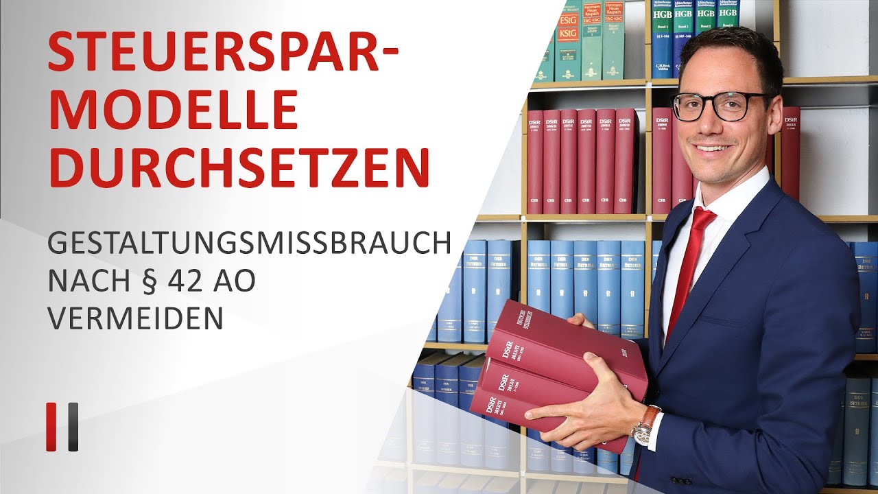 Steuergestaltung: Gestaltungsmissbrauch nach § 42 AO vermeiden!