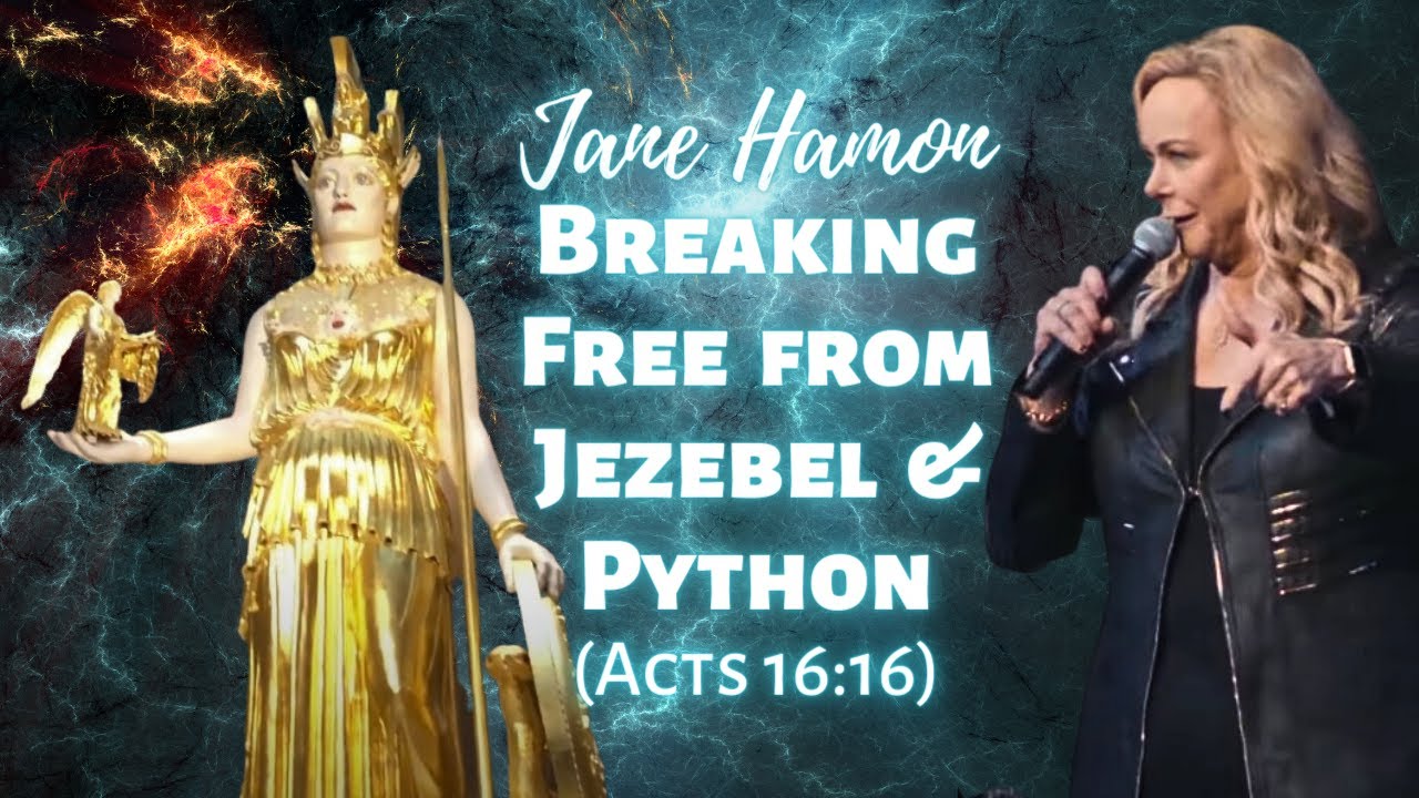 Jane Hamon: Breaking Free from Jezebel and Python (Acts 16:16)