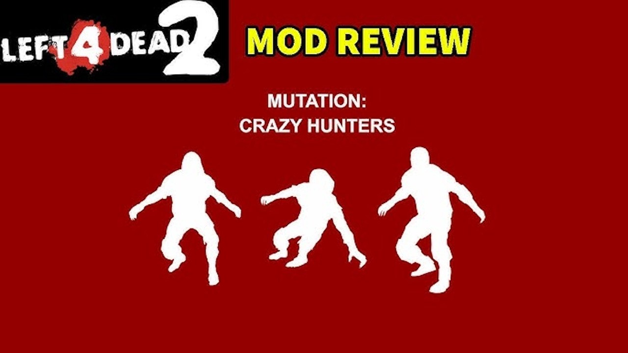 Crazy Hunters Mutation - Left 4 Dead 2 Mods