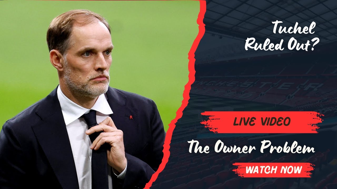 Tuchel Rules Himself Out of United Job!