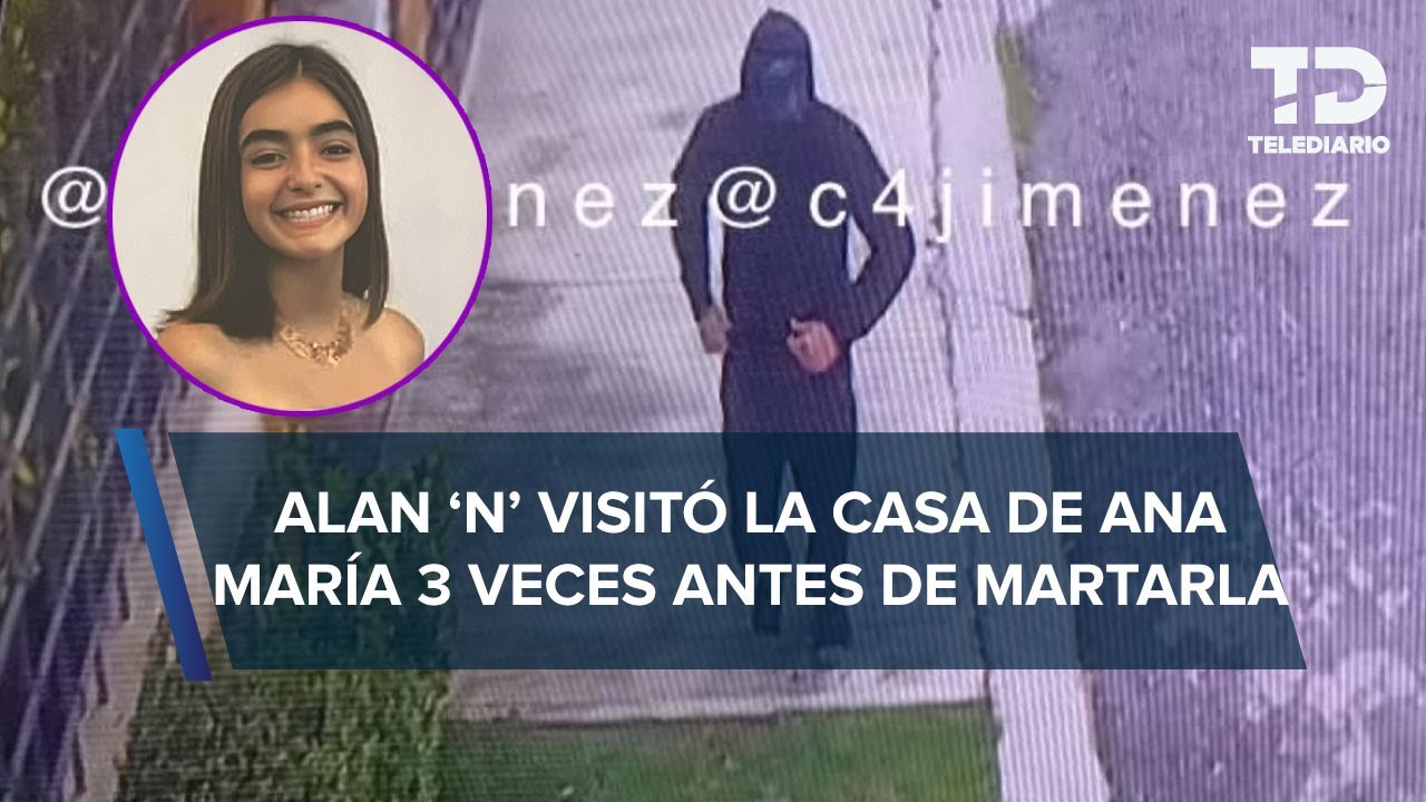 Presunto feminicida de Ana María estuvo en su casa tres veces el día que la asesinó