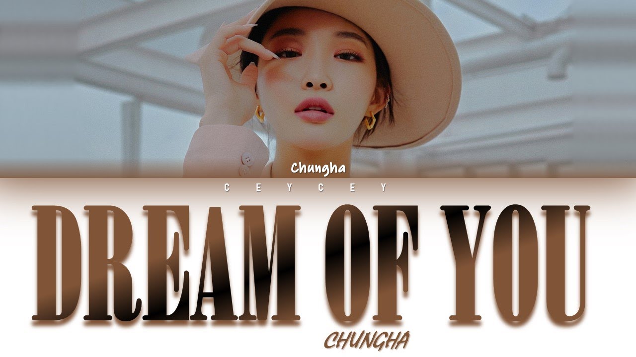 CHUNG HA (청하) - 'DREAM OF YOU (with R3HAB)' [HAN|ROM|TÜRKÇE ALTYAZILI]
