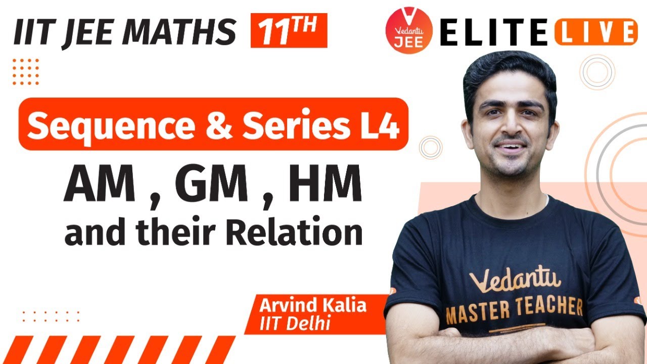 Sequence and Series Class 11 | Lecture 4 | JEE Main | JEE Advanced |Arvind Kalia Sir| Vedantu