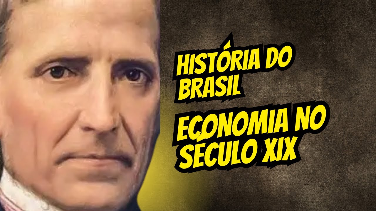 Economia Brasileira no S&eacute;culo XIX - Escravid&atilde;o, Ciclo do Caf&eacute;, Imigra&ccedil;&atilde;o e Era Mau&aacute;