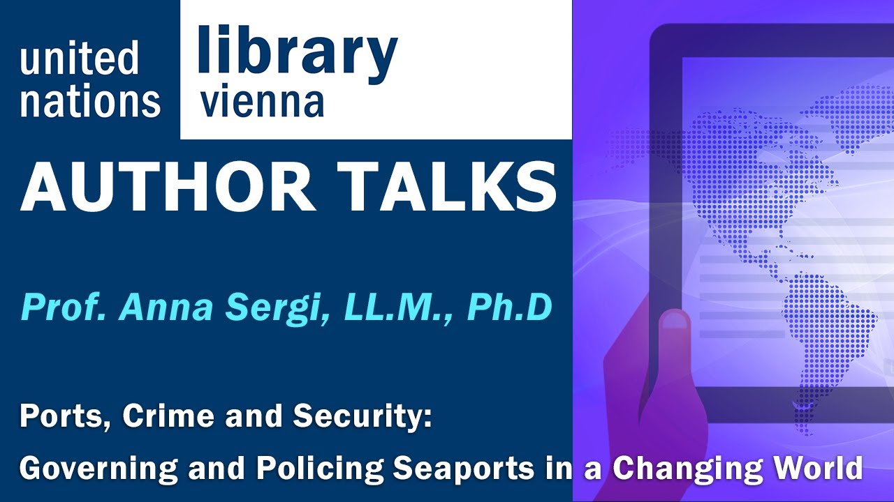 Author Talks Series: Ports, Crime and Security: Governing and Policing Seaports in a Changing World.
