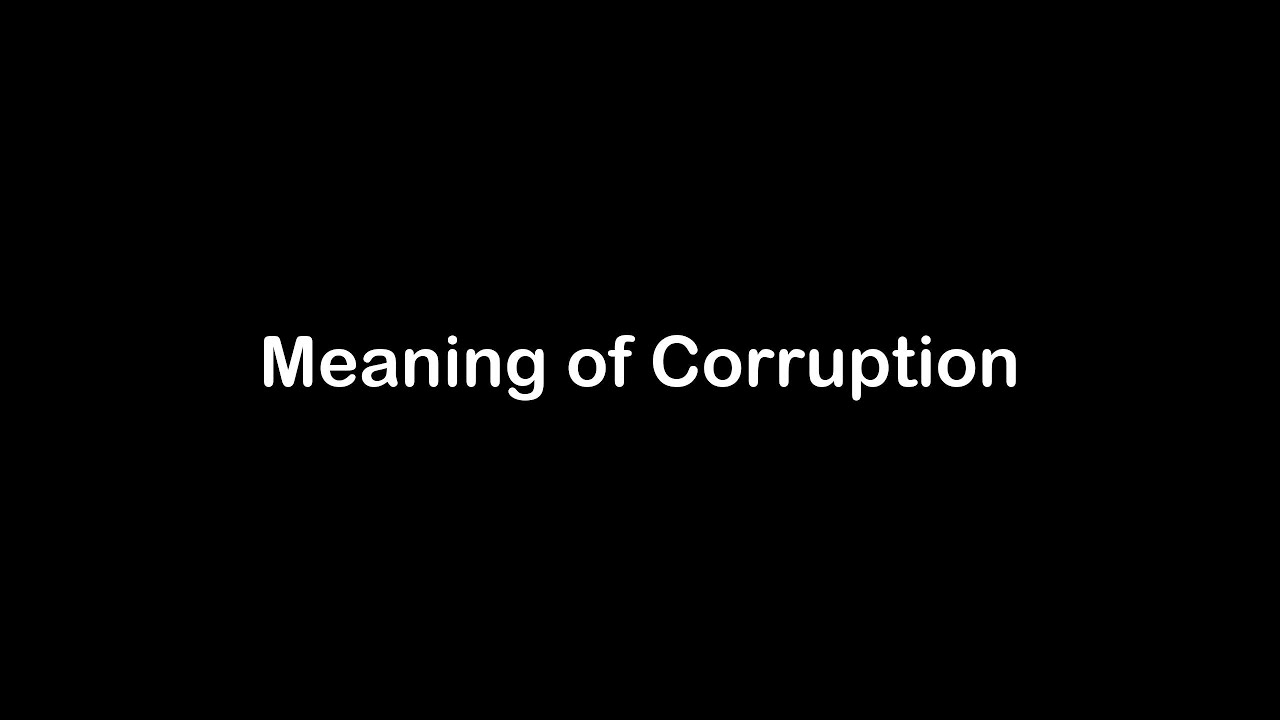 What is the Meaning of Corruption | Corruption Meaning with Example