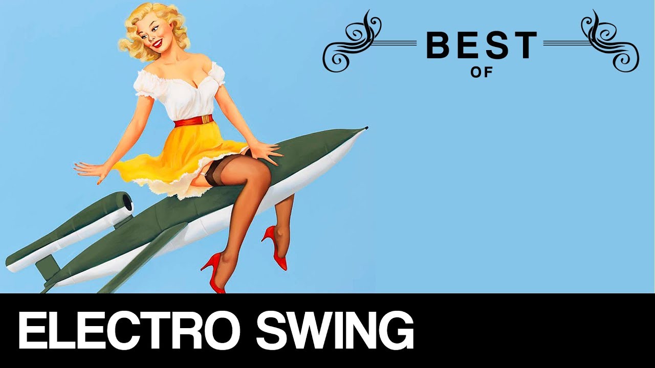 Best of Electro Swing Mix - May 2018