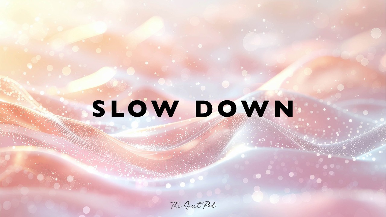 Slow Down 🌸 Relaxing Ambient Music for Calm & Stress Relief | The Quiet Pod