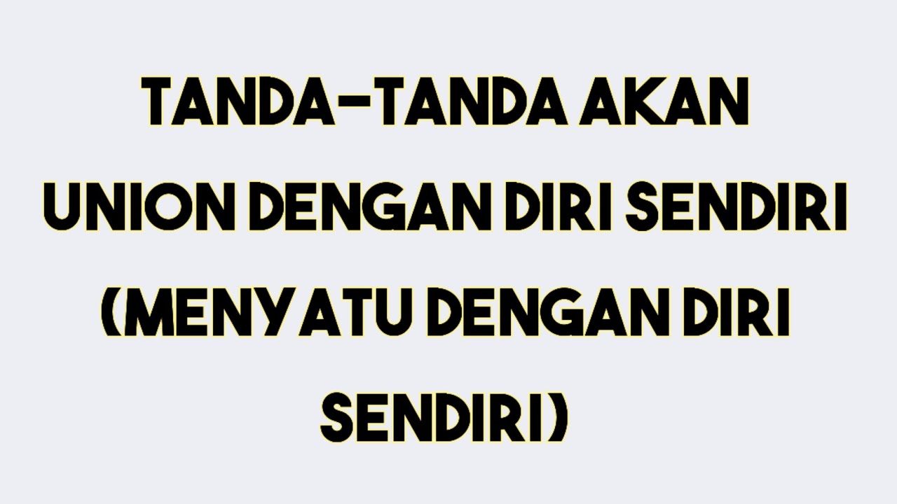 Tanda akan mengalami penyatuan dengan diri sendiri (union dengan diri sendiri) Perjalanan Twinflame