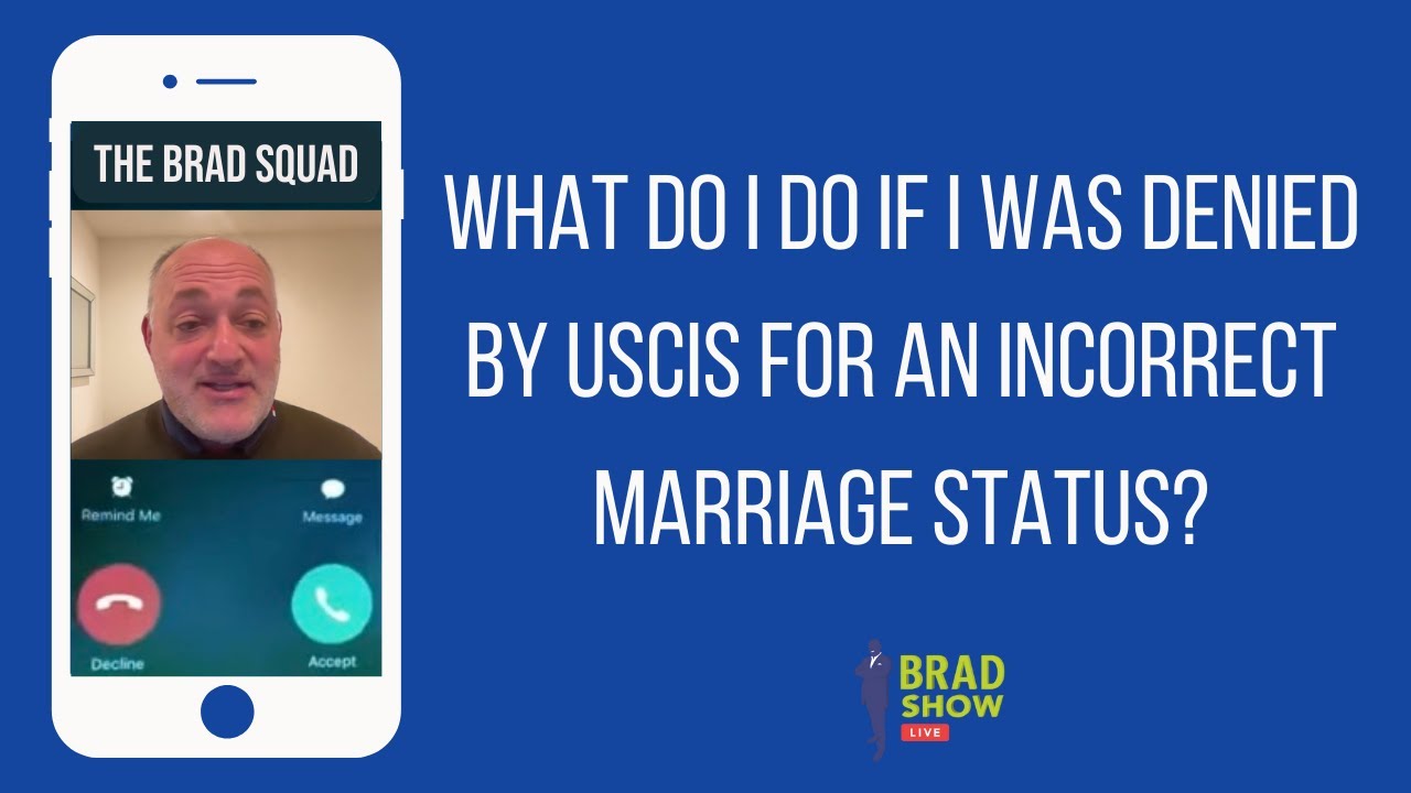 What Do I Do If I Was Denied By USCIS For An Incorrect Marriage Status?